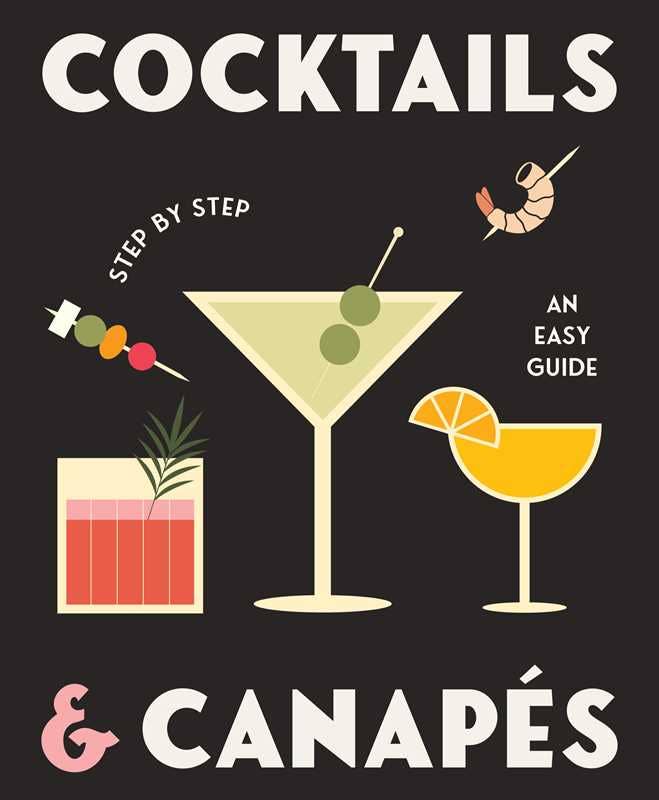 A cover image for a book titled 'Cocktails & Canapes: Step by Step - An Easy Guide' showing a martini glass with fruits, a shaker, and a glass of champagne, indicating recipes for cocktails and canapes.